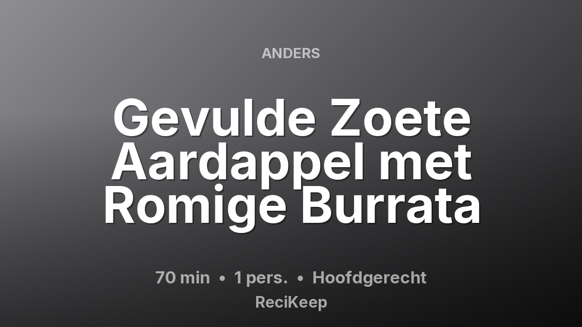Receptkaart Gevulde Zoete Aardappel met Romige Burrata – Hoofdgerecht