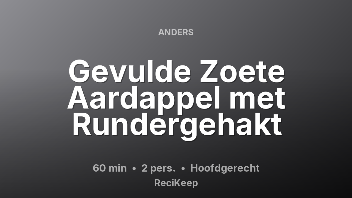Receptkaart Gevulde Zoete Aardappel met Rundergehakt – Hoofdgerecht