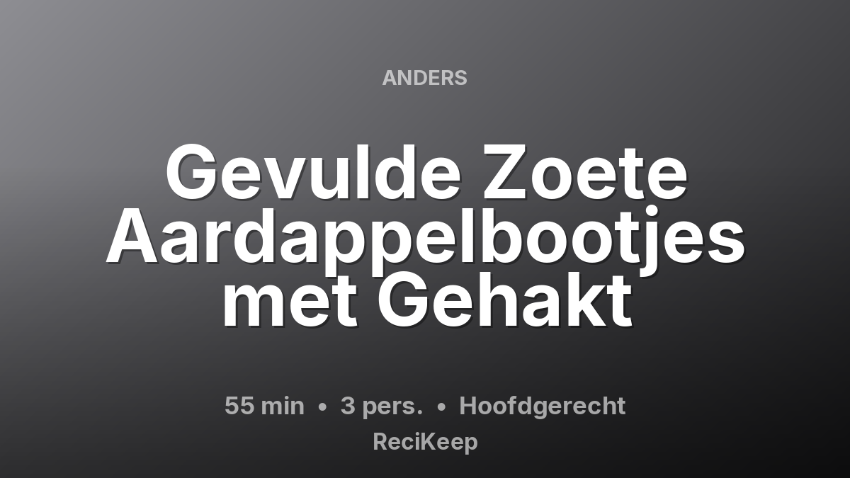 Receptkaart Gevulde Zoete Aardappelbootjes met Gehakt – Hoofdgerecht