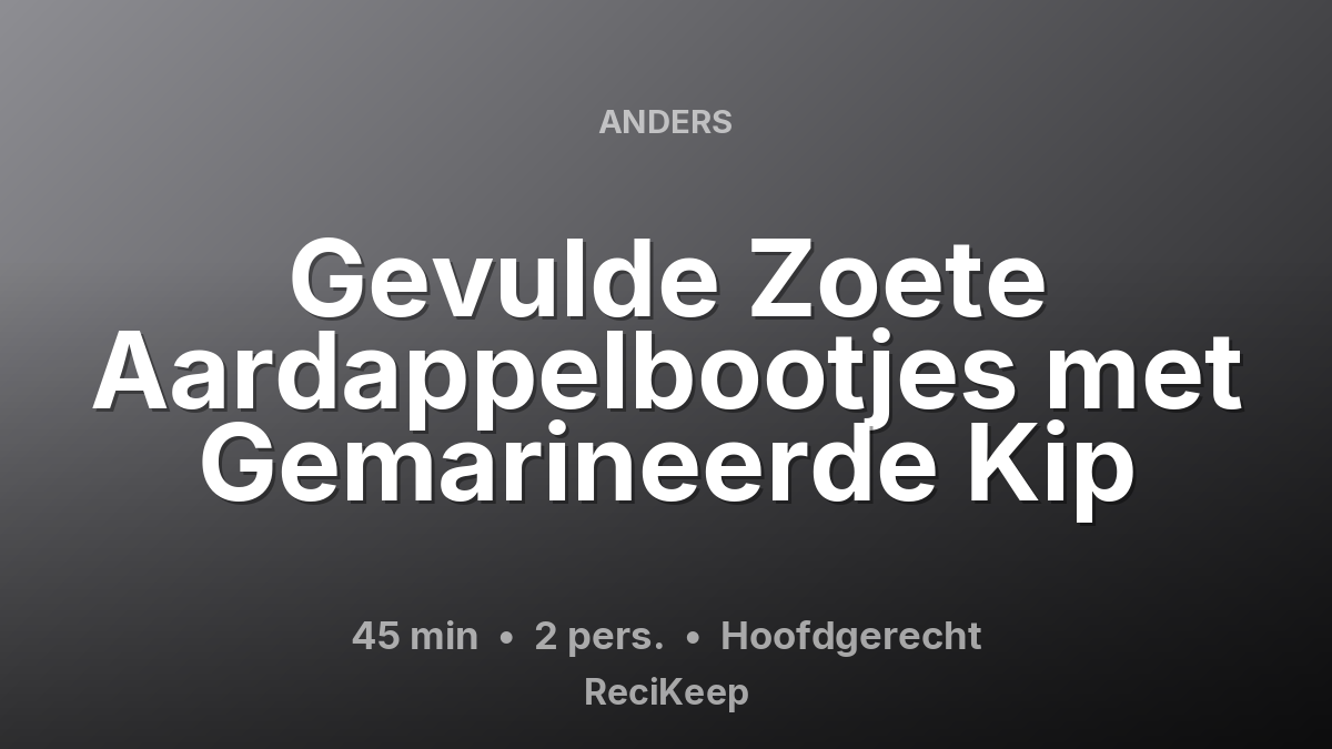 Receptkaart Gevulde Zoete Aardappelbootjes met Gemarineerde Kip – Hoofdgerecht
