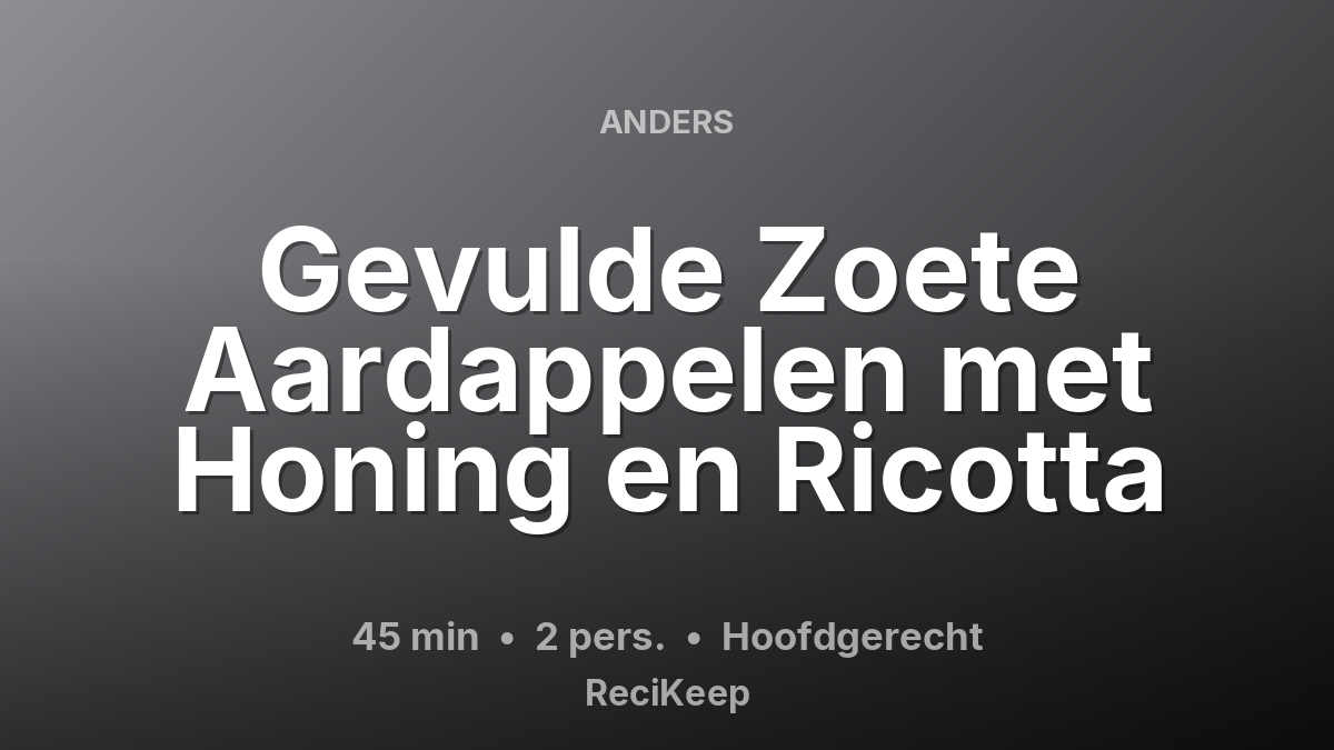 Receptkaart Gevulde Zoete Aardappelen met Honing en Ricotta – Hoofdgerecht