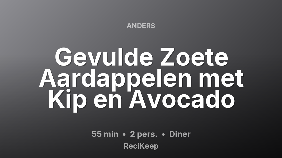 Receptkaart Gevulde Zoete Aardappelen met Kip en Avocado – Diner