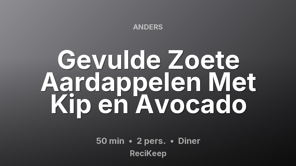 Receptkaart Gevulde Zoete Aardappelen Met Kip en Avocado – Diner