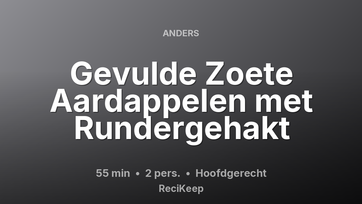 Receptkaart Gevulde Zoete Aardappelen met Rundergehakt – Hoofdgerecht