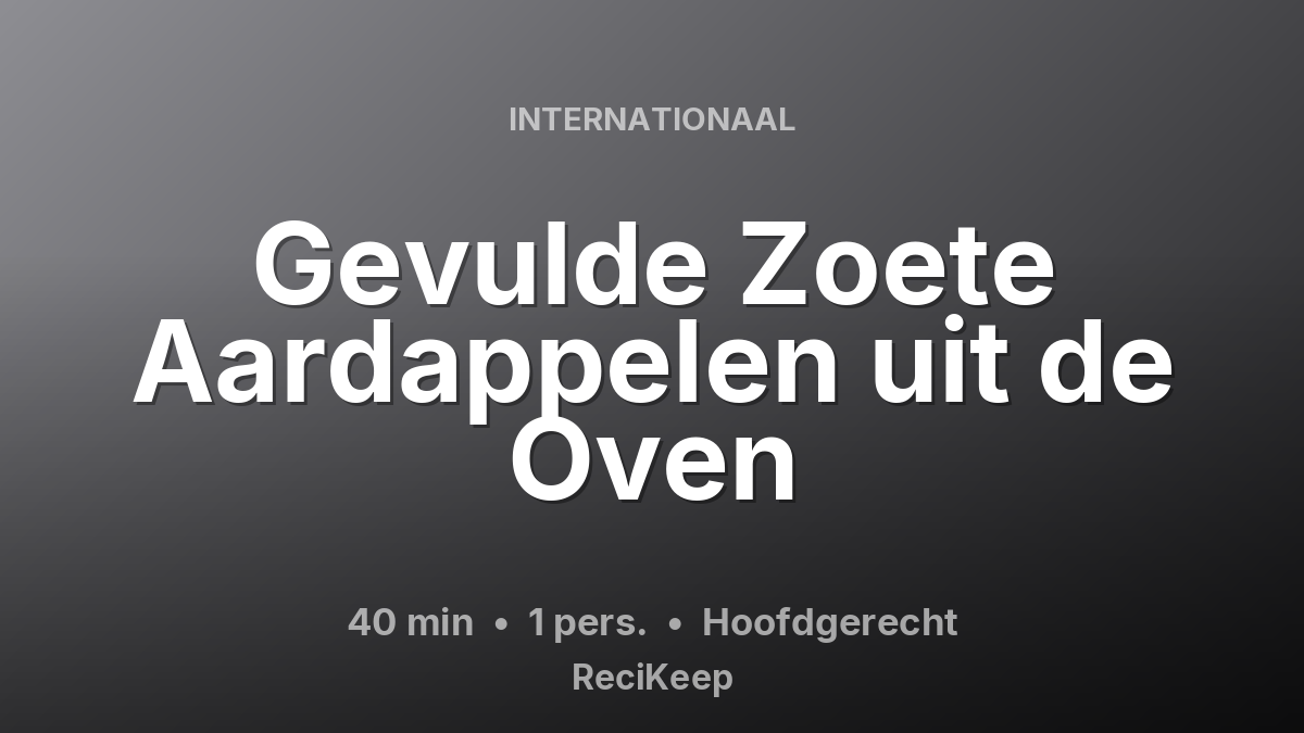 Receptkaart Gevulde Zoete Aardappelen uit de Oven – Hoofdgerecht