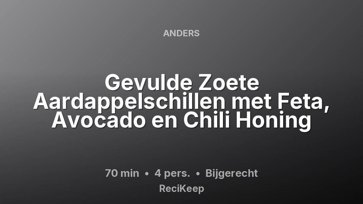 Receptkaart Gevulde Zoete Aardappelschillen met Feta, Avocado en Chili Honing – Bijgerecht