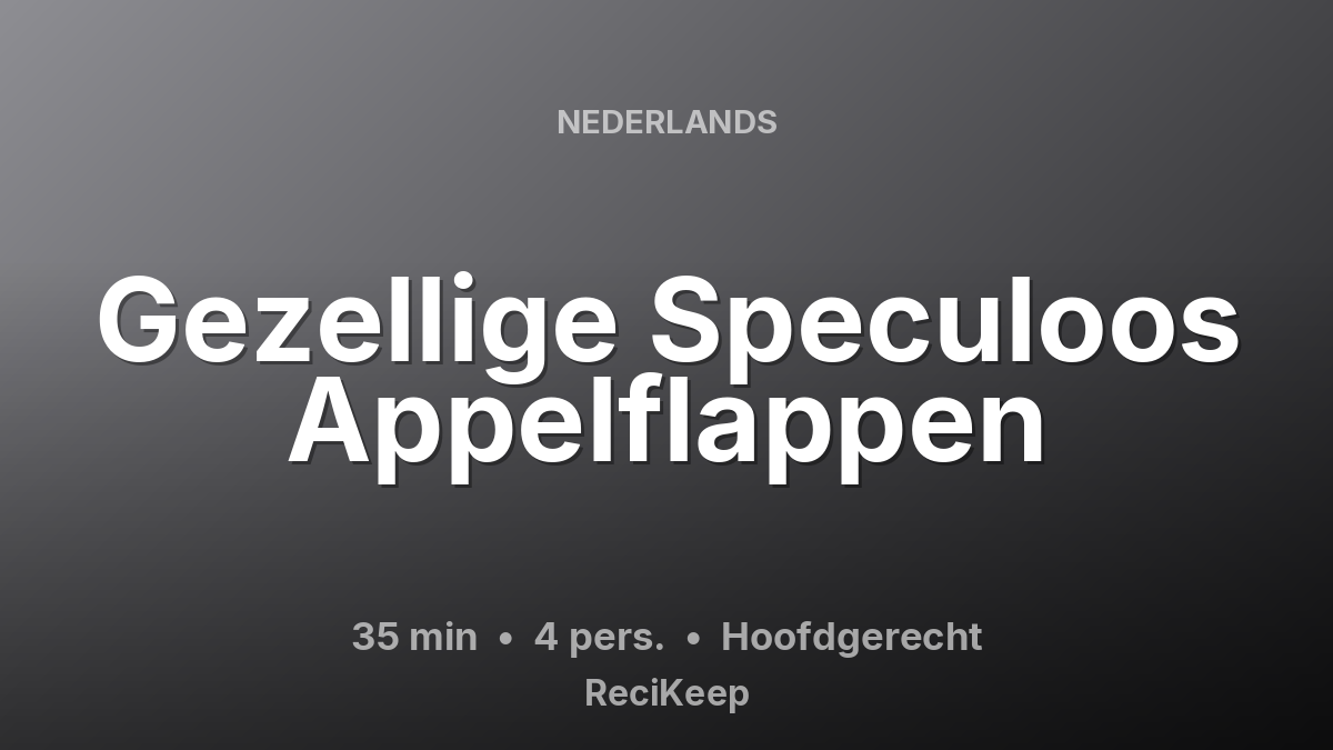 Receptkaart Gezellige Speculoos Appelflappen – Hoofdgerecht