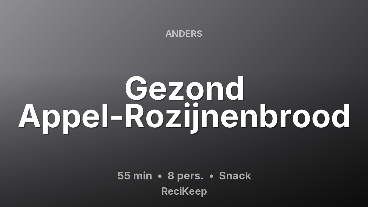 Receptkaart Gezond Appel-Rozijnenbrood – Snack