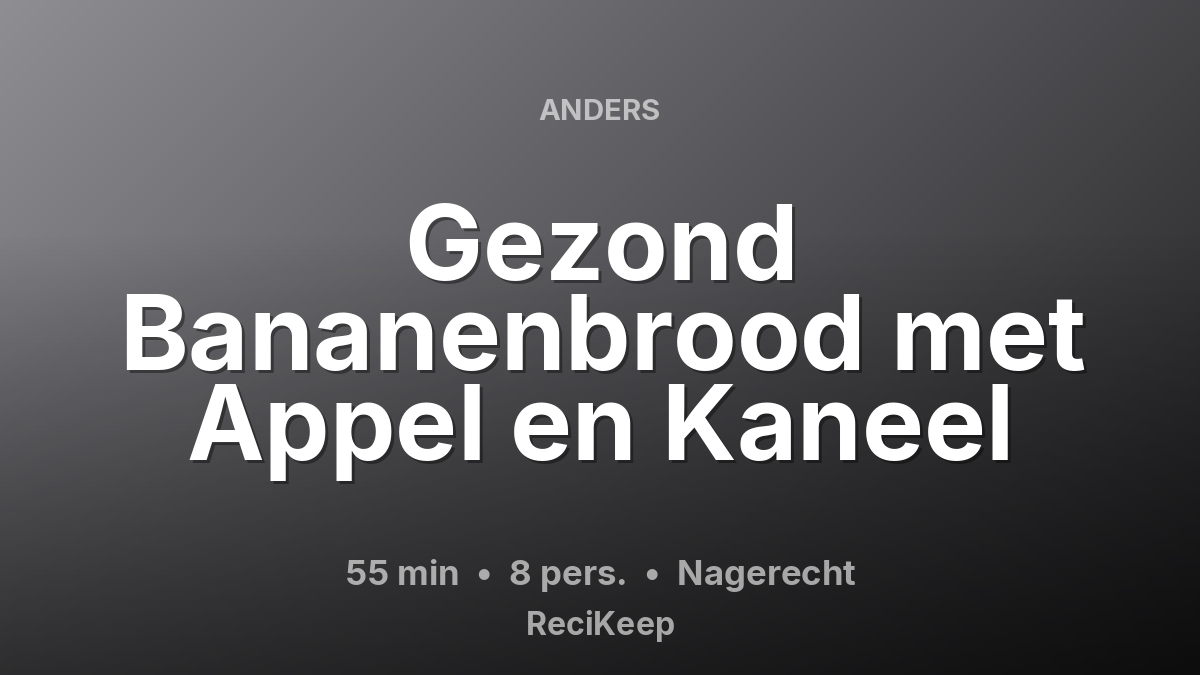 Receptkaart Gezond Bananenbrood met Appel en Kaneel – Nagerecht