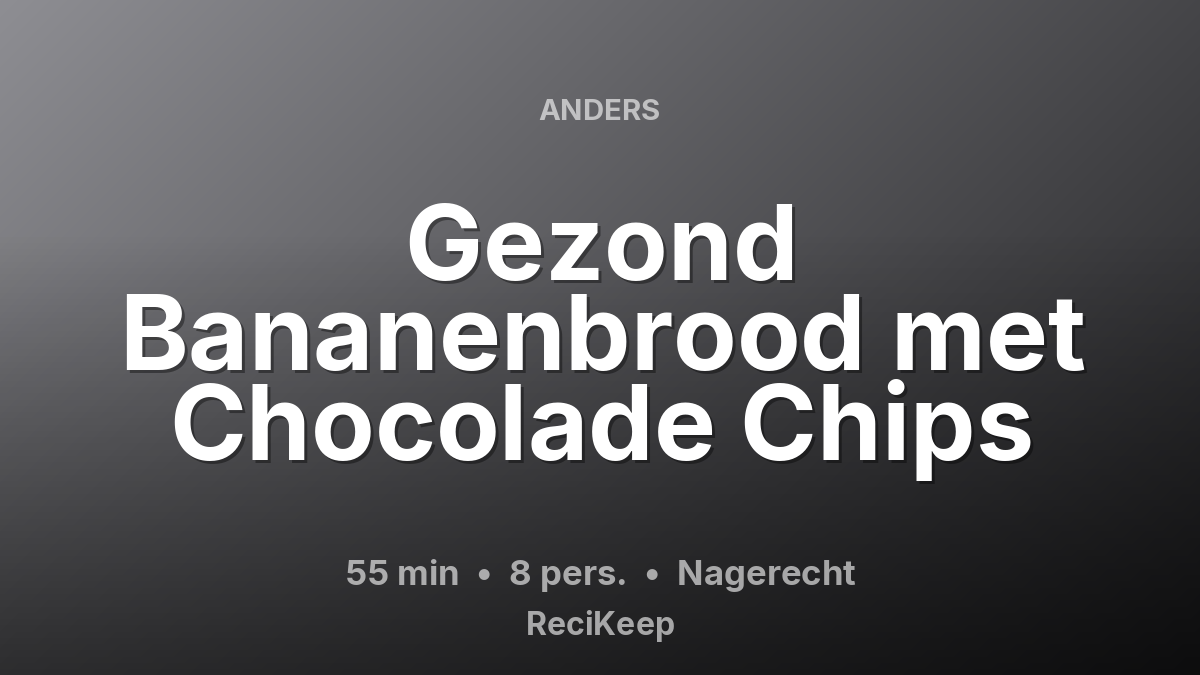 Receptkaart Gezond Bananenbrood met Chocolade Chips – Nagerecht