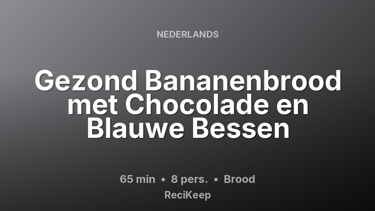Receptkaart Gezond Bananenbrood met Chocolade en Blauwe Bessen – Brood