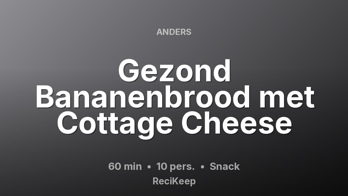 Receptkaart Gezond Bananenbrood met Cottage Cheese – Snack
