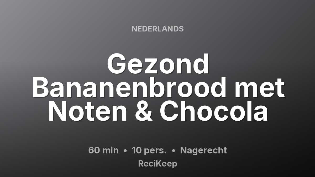 Receptkaart Gezond Bananenbrood met Noten & Chocola – Nagerecht