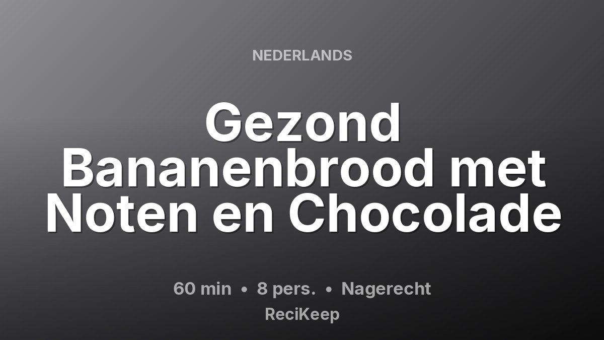 Receptkaart Gezond Bananenbrood met Noten en Chocolade – Nagerecht