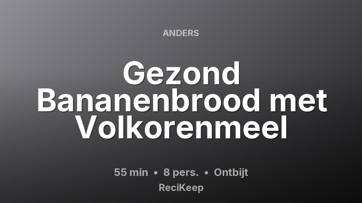 Receptkaart Gezond Bananenbrood met Volkorenmeel – Ontbijt