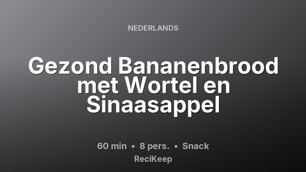 Receptkaart Gezond Bananenbrood met Wortel en Sinaasappel – Snack