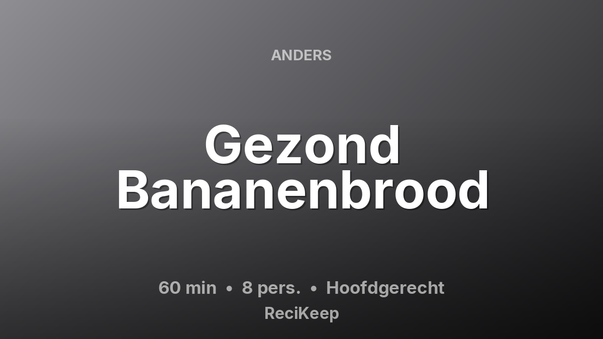 Receptkaart Gezond Bananenbrood – Hoofdgerecht