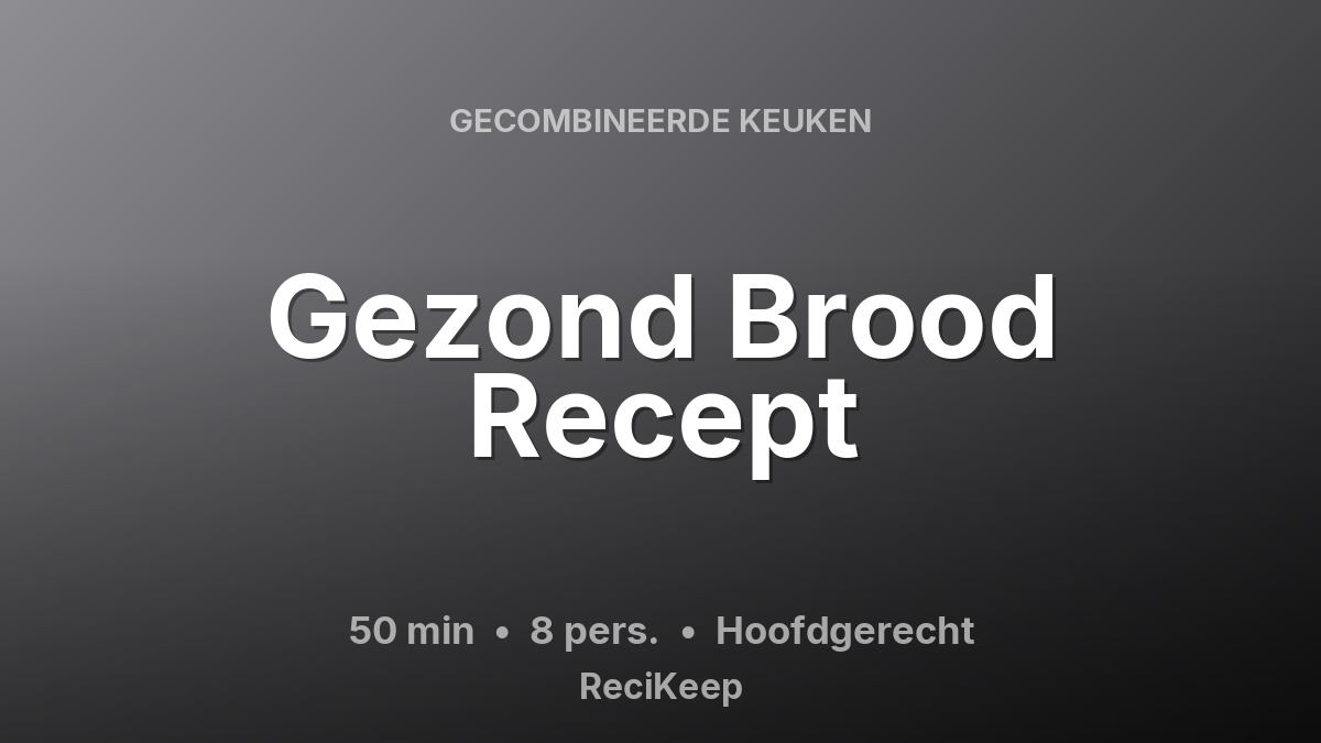 Receptkaart Gezond Brood Recept – Hoofdgerecht
