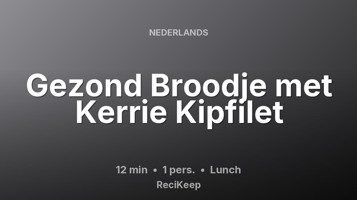 Receptkaart Gezond Broodje met Kerrie Kipfilet – Lunch