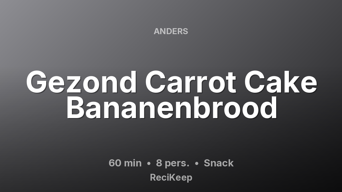Receptkaart Gezond Carrot Cake Bananenbrood – Snack