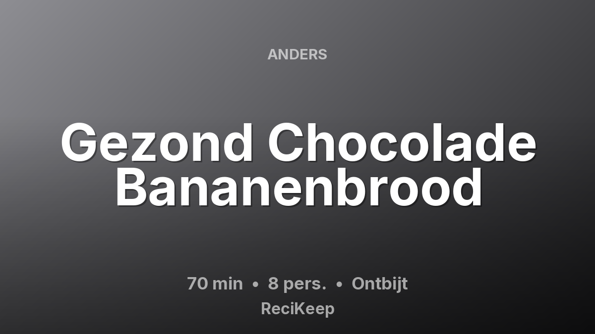 Receptkaart Gezond Chocolade Bananenbrood – Ontbijt