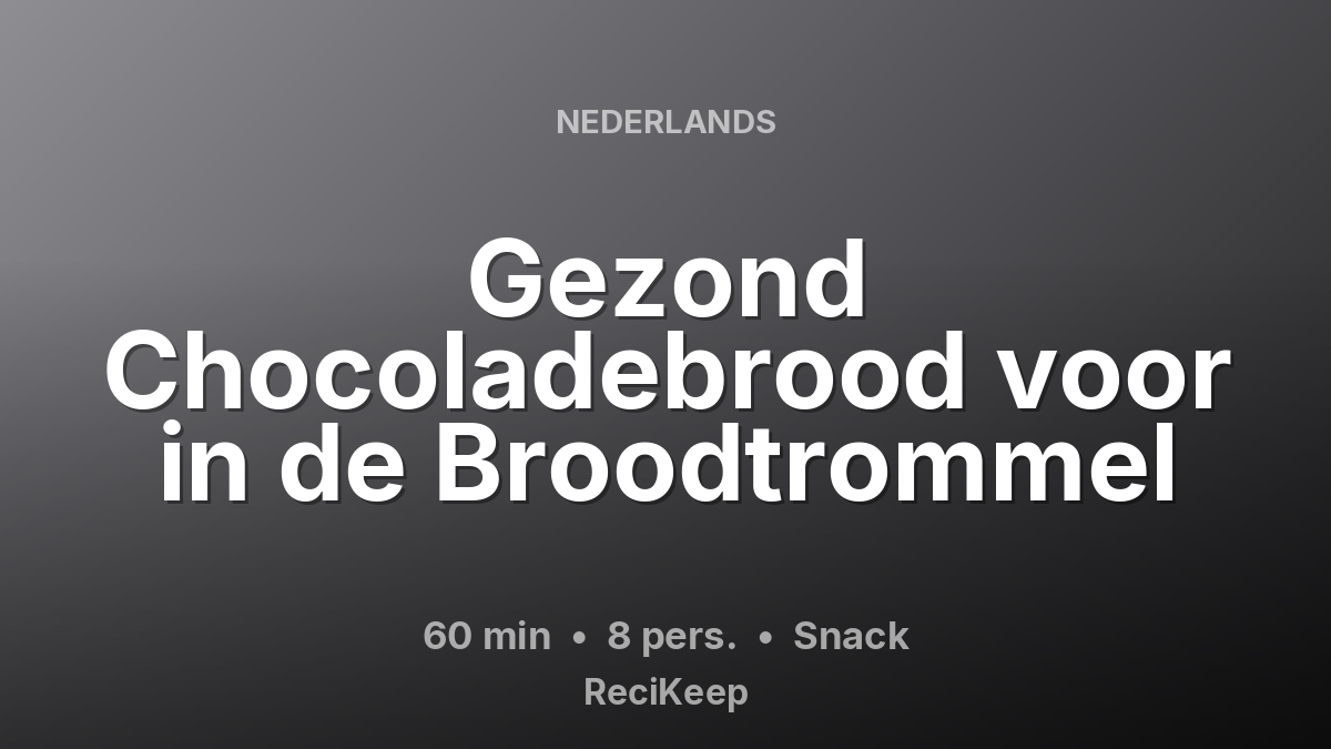 Receptkaart Gezond Chocoladebrood voor in de Broodtrommel – Snack