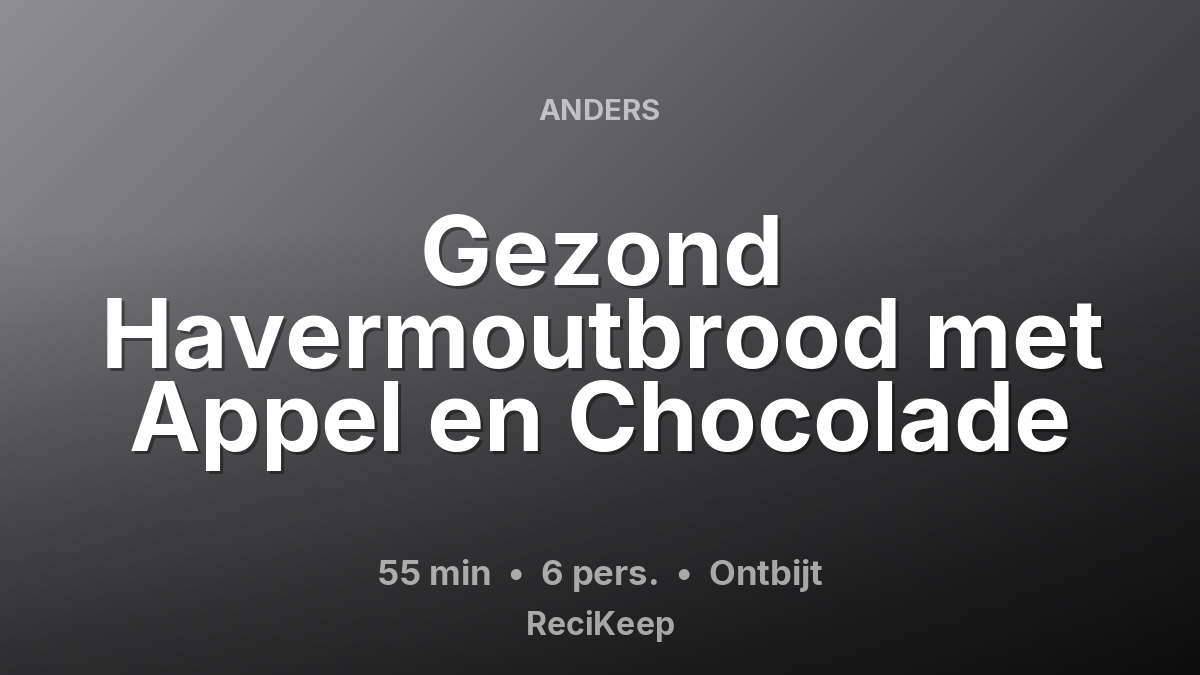 Receptkaart Gezond Havermoutbrood met Appel en Chocolade – Ontbijt