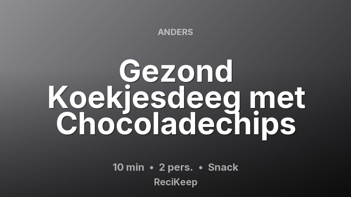 Receptkaart Gezond Koekjesdeeg met Chocoladechips – Snack