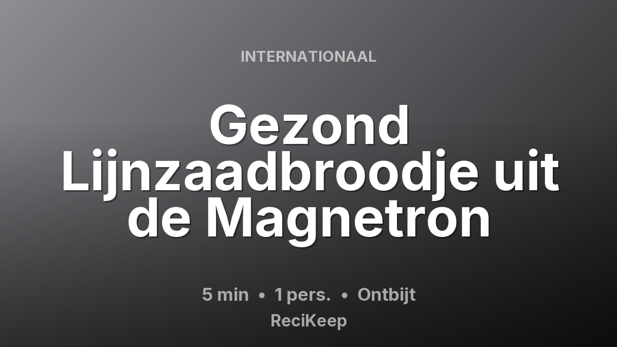 Receptkaart Gezond Lijnzaadbroodje uit de Magnetron – Ontbijt