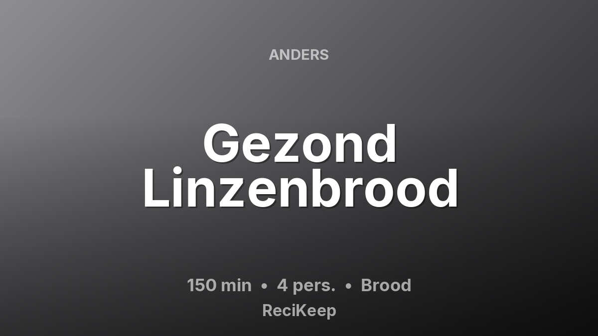 Receptkaart Gezond Linzenbrood – Brood