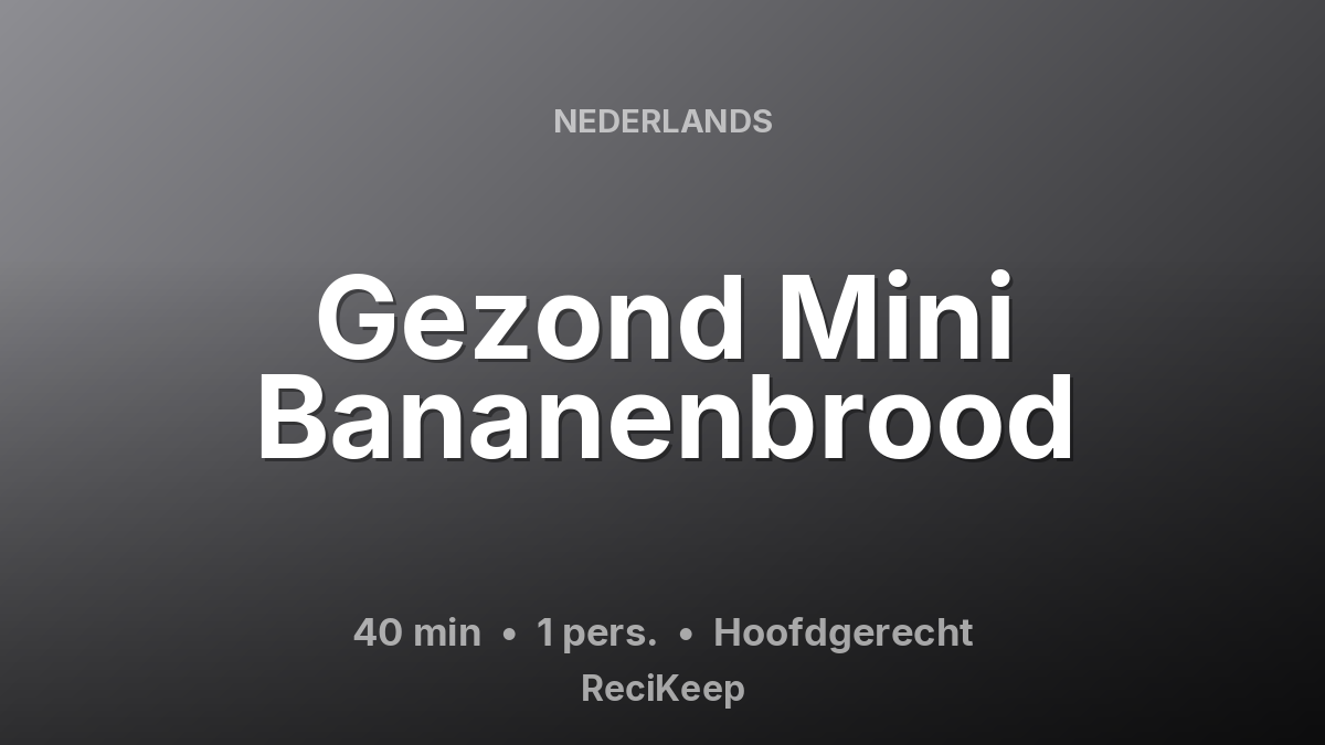 Receptkaart Gezond Mini Bananenbrood – Hoofdgerecht