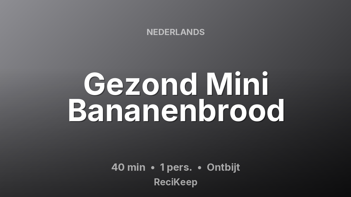 Receptkaart Gezond Mini Bananenbrood – Ontbijt