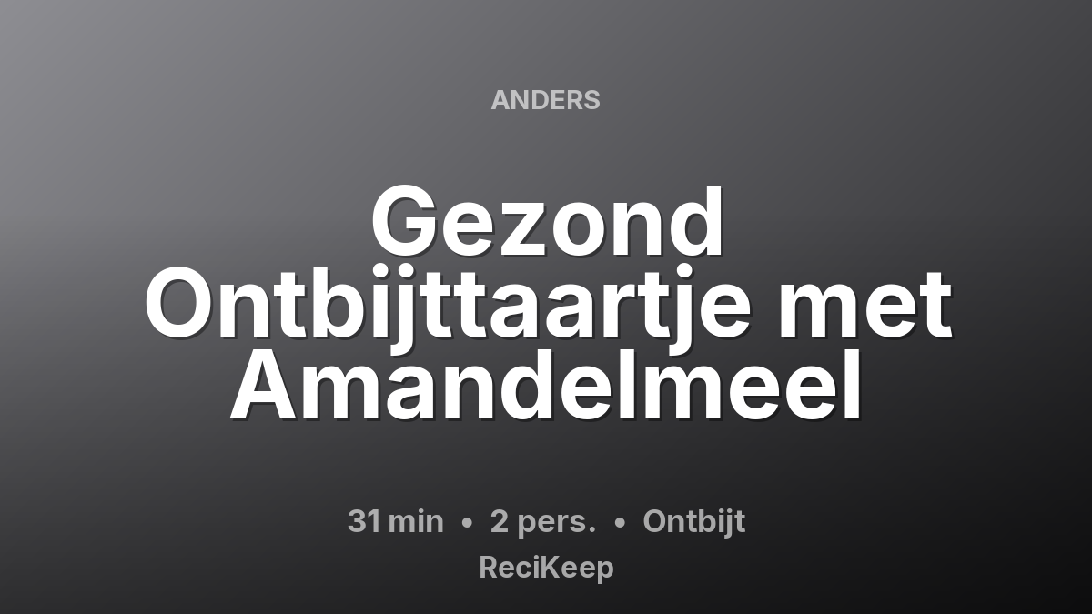 Receptkaart Gezond Ontbijttaartje met Amandelmeel – Ontbijt