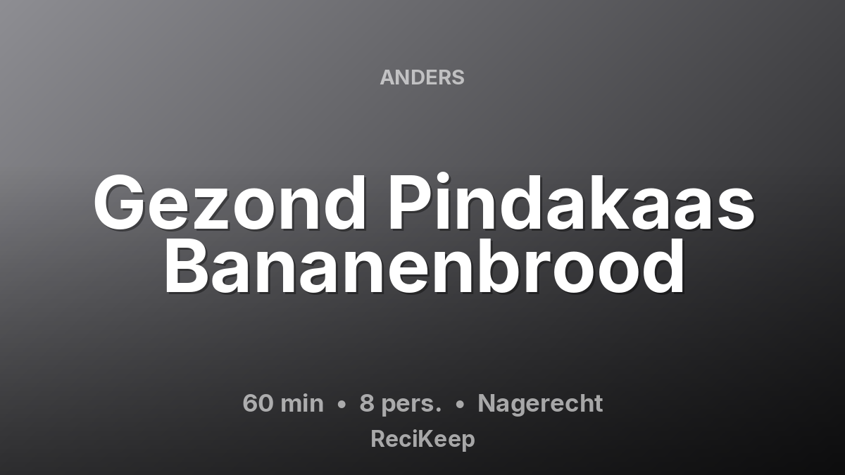 Receptkaart Gezond Pindakaas Bananenbrood – Nagerecht
