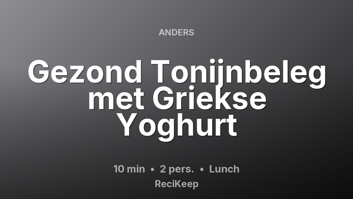 Receptkaart Gezond Tonijnbeleg met Griekse Yoghurt – Lunch