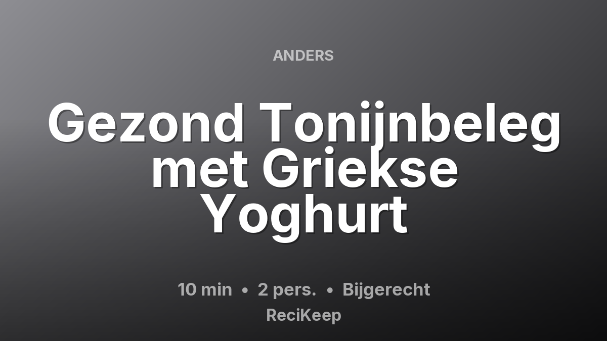 Receptkaart Gezond Tonijnbeleg met Griekse Yoghurt – Bijgerecht