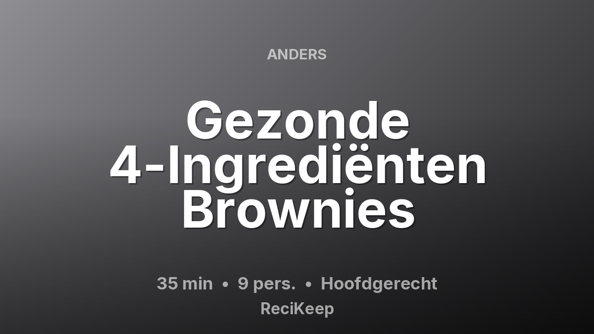 Receptkaart Gezonde 4-Ingrediënten Brownies – Hoofdgerecht