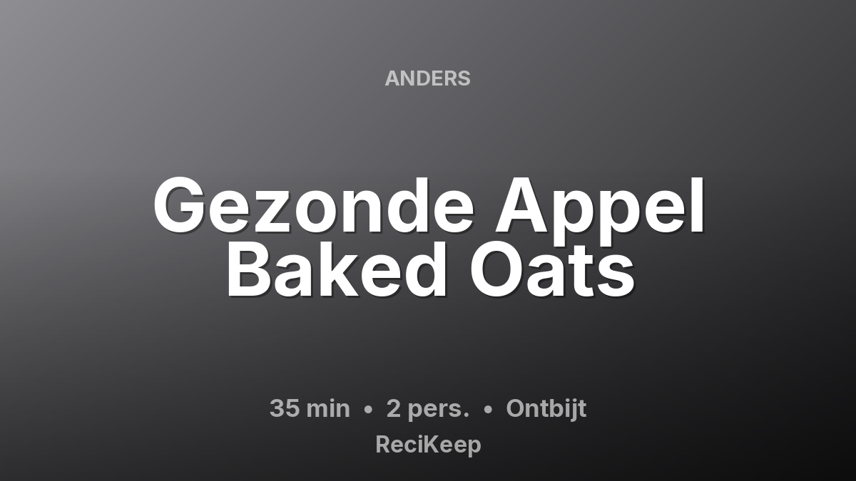 Receptkaart Gezonde Appel Baked Oats – Ontbijt