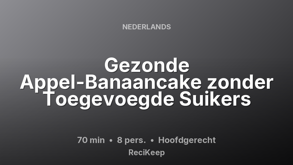 Receptkaart Gezonde Appel-Banaancake zonder Toegevoegde Suikers – Hoofdgerecht