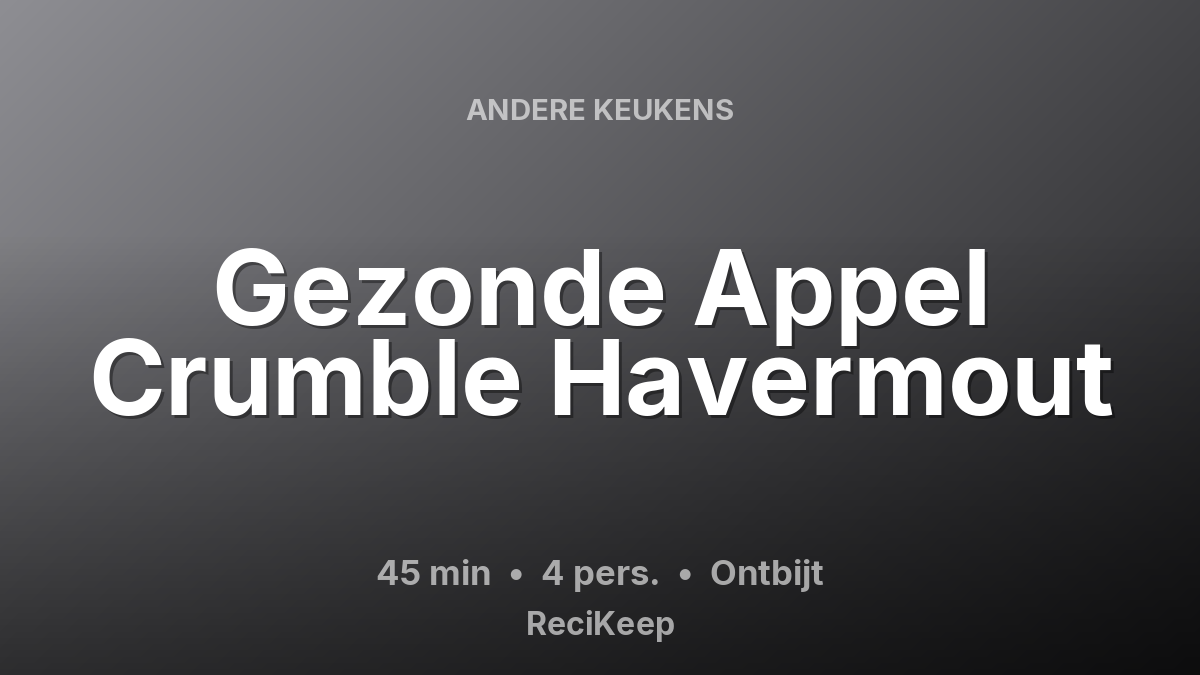 Receptkaart Gezonde Appel Crumble Havermout – Ontbijt