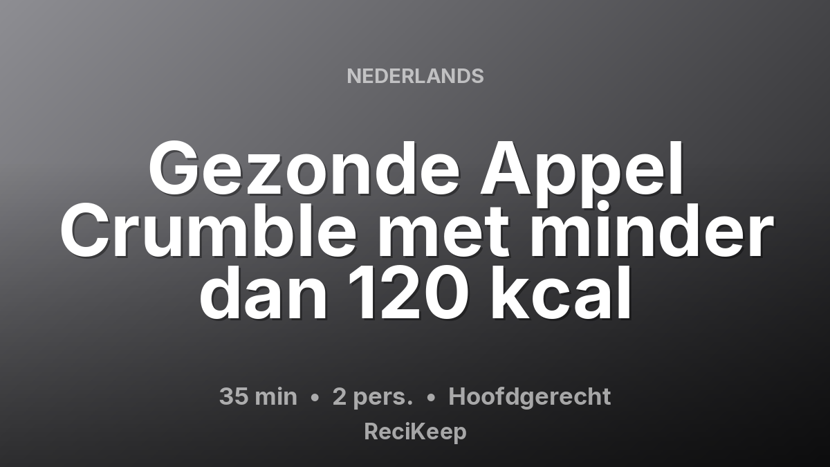 Receptkaart Gezonde Appel Crumble met minder dan 120 kcal – Hoofdgerecht