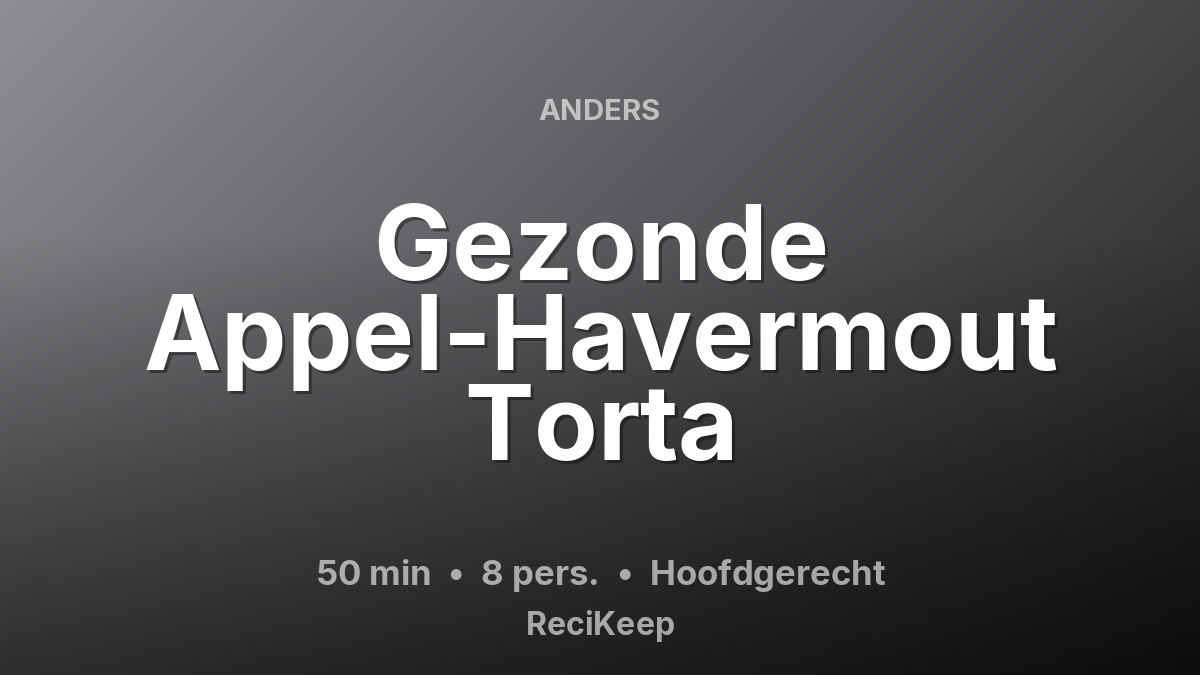 Receptkaart Gezonde Appel-Havermout Torta – Hoofdgerecht