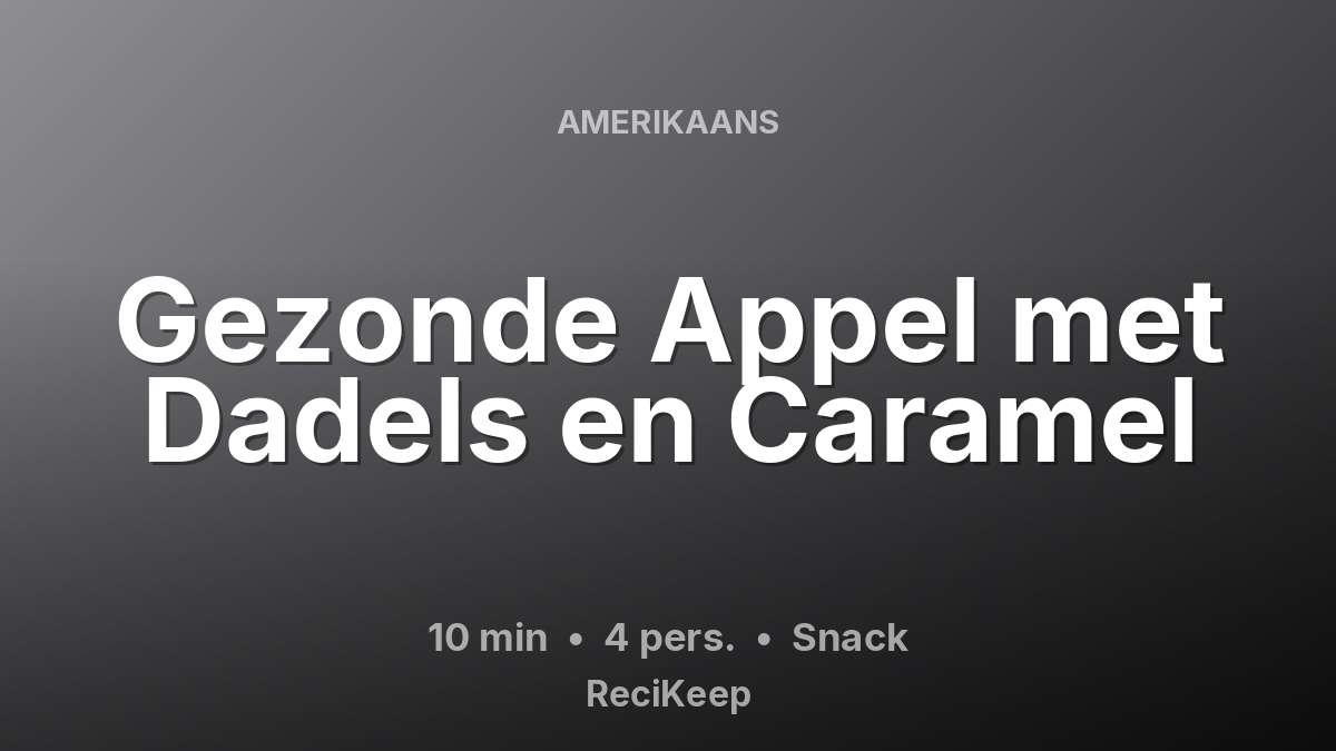 Receptkaart Gezonde Appel met Dadels en Caramel – Snack