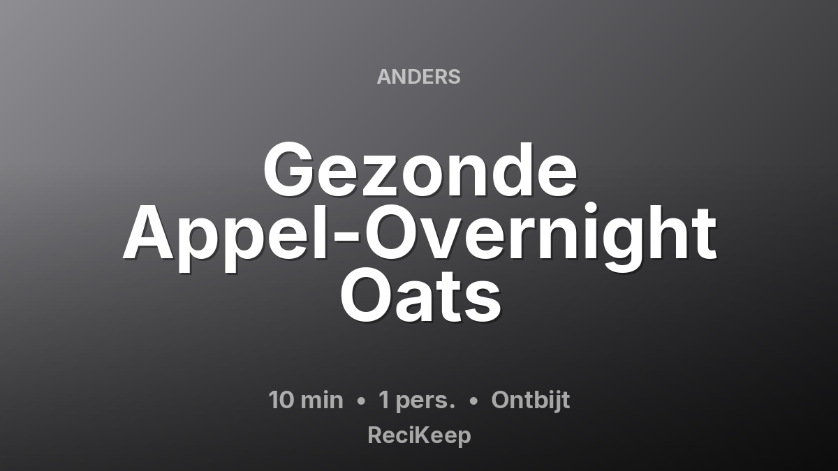 Receptkaart Gezonde Appel-Overnight Oats – Ontbijt