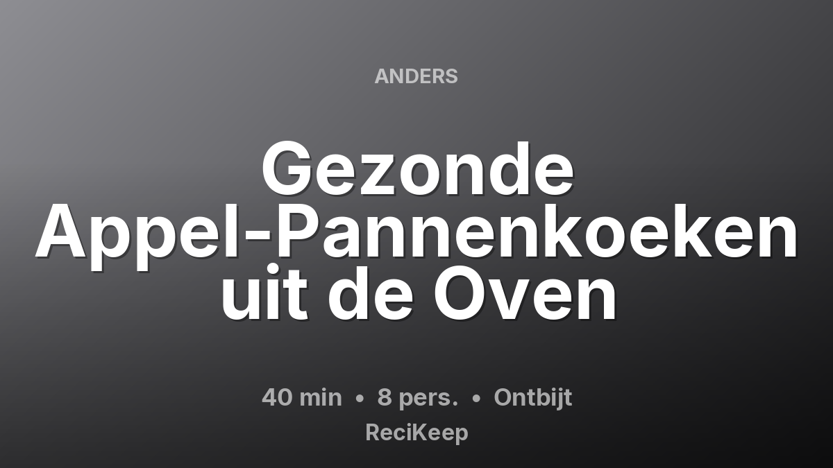 Receptkaart Gezonde Appel-Pannenkoeken uit de Oven – Ontbijt