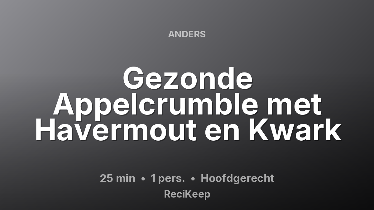 Receptkaart Gezonde Appelcrumble met Havermout en Kwark – Hoofdgerecht