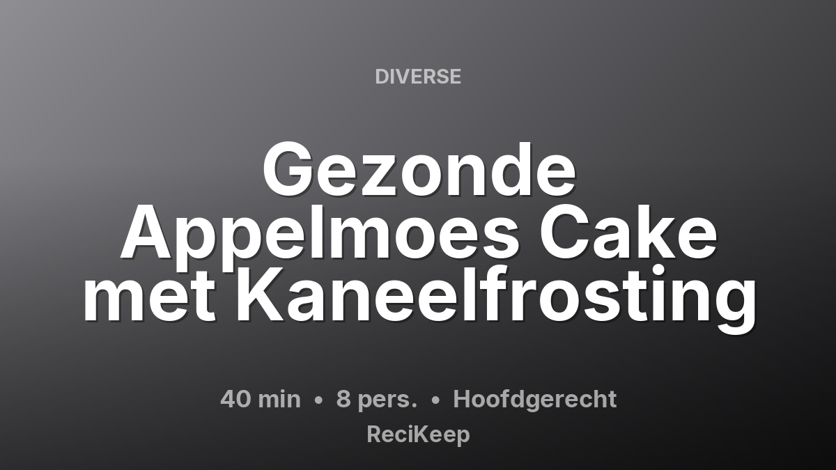 Receptkaart Gezonde Appelmoes Cake met Kaneelfrosting – Hoofdgerecht