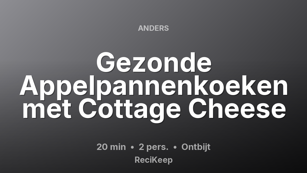 Receptkaart Gezonde Appelpannenkoeken met Cottage Cheese – Ontbijt