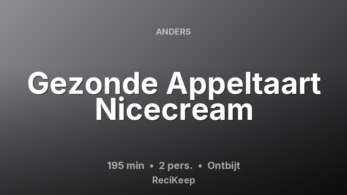 Receptkaart Gezonde Appeltaart Nicecream – Ontbijt
