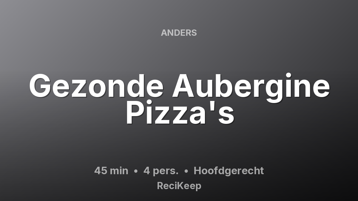 Receptkaart Gezonde Aubergine Pizza's – Hoofdgerecht